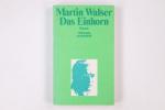 Martin Walser: DAS EINHORN. Roman