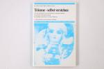 TRÄUME - SELBST VERSTEHEN. wie sie entstehen, was sie bedeuten, warum sie heilen ; Geschichte u. Wiss., Psychologie u. Praxis von d. Träumen