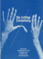 Die richtige Einstellung. Shot by  Shot. Zur Bildsprache des Films. Das Handbuch von Steven D. Katz.