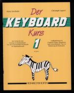 Der Keyboard-Kurs. Band 1 /Die Schule für den Einstieg ins Keyboardspiel