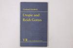 Gerhard Friedrich: UTOPIE UND REICH GOTT Gerhard Friedrich: UTOPIE UND REICH GOTT