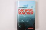 Sabina Naber: DIE SPIELMACHER. Kriminalr
