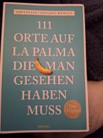 111 Orte auf La Palma, die man gesehen haben muss - Reiseführer