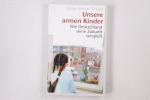 UNSERE ARMEN KINDER. wie Deutschland seine Zukunft verspielt