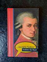 ...zu viele Noten! Anekdoten über Mozart