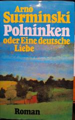 Arno Surminski: Polninken oder Eine deut Arno Surminski: Polninken oder Eine deut