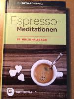 Hildegard König: Espresso-Meditationen -