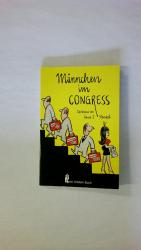 Stenzel, Hans J.: MÄNNCHEN IM CONGRESS.