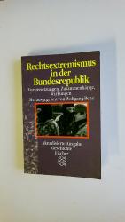 RECHTSEXTREMISMUS IN DER BUNDESREPUBLIK. Voraussetzungen, Zusammenhänge, Wirkungen