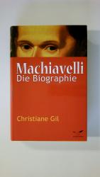 MACHIAVELLI. DIE BIOGRAPHIE.