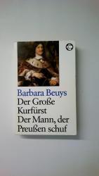 Barbara Beuys: DER GROSSE KURFÜRST. d. M