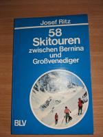 58 Skitouren zwischen Bernina und Großvenediger