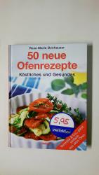 50 NEUE OFENREZEPTE. Köstliches und Gesundes