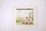 Heinz Langer: LANGERS LANDLEBEN. Heinz Langer: LANGERS LANDLEBEN.
