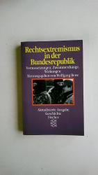 RECHTSEXTREMISMUS IN DER BUNDESREPUBLIK. Voraussetzungen, Zusammenhänge, Wirkungen