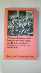 PARLAMENTARISMUS UND DEMOKRATIE IM EUROPA DES 19. JAHRHUNDERTS.