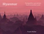 MYANMAR - Fotografien aus einem faszinierenden Land - Das Buch ist NEU