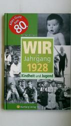 WIR VOM JAHRGANG 1928. Kindheit und Jugend