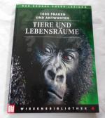 Tiere und Lebensräume - 1000 Fragen und Antworten