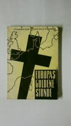 EUROPAS GOLDENE STUNDE. Stimmen zum Besuch Billy Grahams aus Kirche, Presse u. Gemeinde