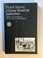 Frank Bajohr: Unser Hotel ist judenfrei Frank Bajohr: Unser Hotel ist judenfrei