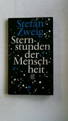 Stefan Zweig: STERNSTUNDEN DER MENSCHHEI