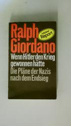 WENN HITLER DEN KRIEG GEWONNEN HÄTTE. die Pläne der Nazis nach dem Endsieg