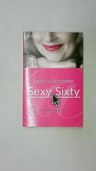 Isabella Bernstein: SEXY SIXTY. Liebe ke