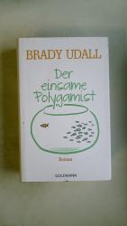 Brady Udall: DER EINSAME POLYGAMIST. Rom