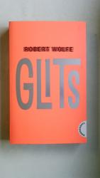 Robert Wolfe: GLITS.
