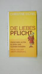 Christine Eichel: DIE LIEBESPFLICHT. leb