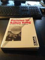 Parteien im Kalten Krieg - Die Ostbüros von SPD, CDU und FDP