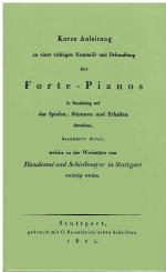 Kurze Anleitung zu einer richtigen Kenntnis und Behandlung der Forte-Pianos