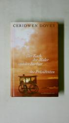 Ceridwen Dovey: DER KOCH, DER MALER UND 