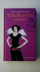 Patricia Schröder: YELLA, RACHEFEE, VERL Patricia Schröder: YELLA, RACHEFEE, VERL