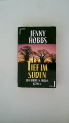 Jenny Hobbs: TIEF IM SÜDEN. eine Liebe i
