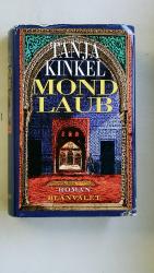 Tanja Kinkel: MONDLAUB. Roman