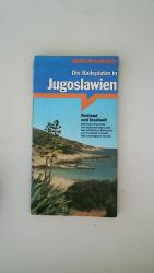 DIE BADEPLÄTZE IN JUGOSLAWIEN. d. gesamte Festlandküste u.d. bekanntesten Inseln