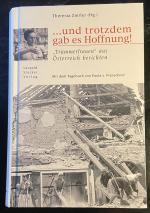 ... und trotzdem gab es Hoffnung! "Trümmerfrauen" aus Österreich berichten. Mit dem Tagebuch von Paula v. Preradovic