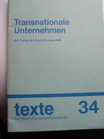 Transnationale Unternehmen. Als Thema der Entwicklungspolitik. Texte zum Kirchlichen Entwicklungsdienst 34