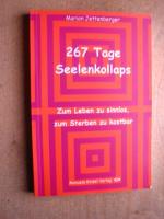 267 Tage Seelenkollaps - Zum Leben zu sinnlos, zum Sterben zu kostbar