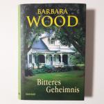 Barbara Wood: Bitteres Geheimnis