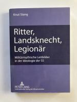Knut Stang: Ritter, Landsknecht, Legionä Knut Stang: Ritter, Landsknecht, Legionä
