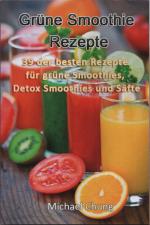 Grüne Smoothie Rezepte - 39 der besten Rezepte für grüne Smoothies, Detox Smoothies und Säfte