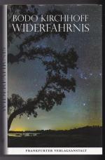 Bodo Kirchhoff: Widerfahrnis Bodo Kirchhoff: Widerfahrnis