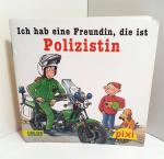 Ich hab eine Freundin, die ist Polizistin. Pixi-Buch Minibuch.