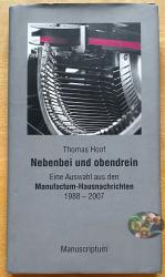 Nebenbei und obendrein. Eine Auswahl aus den Manufactum-Hausnachrichten 1988-2007