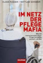 Im Netz der Pflegemafia - Wie mit menschenunwürdiger Pflege Geschäfte gemacht werden