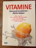 Vitamine, Gesund ernähren - aktiv leben