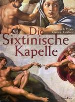 Die Sixtinische Kapelle. Pierluigi de Vecchi. Mit einem Beitr. über die Restaurierung von Gianluigi Colalucci. [Übers. aus dem Ital.: Christina Callori und Jutta Götze]